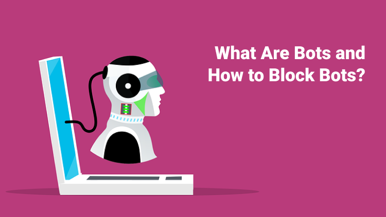 How to block bots and how to control bot traffic?